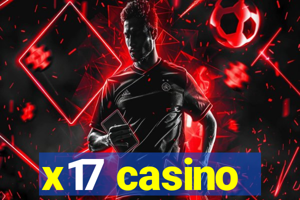 x17 casino